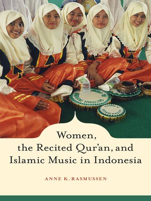 cover image of Women, the Recited Qur'an, and Islamic Music in Indonesia